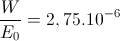 \frac{W}{E_{0}}=2,75.10^{-6}