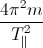 \frac{4\pi^{2}m}{T_{\parallel}^{2}}