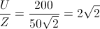 \frac{U}{Z}=\frac{200}{50\sqrt{2}}=2\sqrt{2}