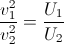 \frac{v_{1}^{2}}{v_{2}^{2}}=\frac{U_{1}}{U_{2}}