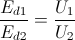 \frac{E_{d1}}{E_{d2}}=\frac{U_{1}}{U_{2}}