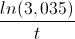 \frac{ln(3,035)}{t}