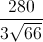 \frac{280}{3\sqrt{66}}