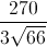 \frac{270}{3\sqrt{66}}