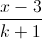 \frac{x-3}{k+1}