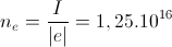 n_{e}=\frac{I}{|e|}=1,25.10^{16}