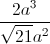 \frac{2a^{3}}{\sqrt{21}a^{2}}