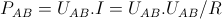 P_{AB}=U_{AB}.I=U_{AB}.U_{AB}/R