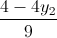 \frac{4-4y_{2}}{9}