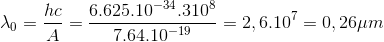 \lambda _{0}=\frac{hc}{A}=\frac{6.625.10^{-34}.310^{8}}{7.64.10^{-19}}=2,6.10^{7}=0,26\mu m