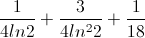 \frac{1}{4ln2}+\frac{3}{4ln^{2}2}+\frac{1}{18}