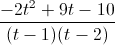 \frac{-2t^{2}+9t-10}{(t-1)(t-2)}