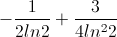 -\frac{1}{2ln2}+\frac{3}{4ln^{2}2}