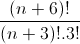 \frac{(n+6)!}{(n+3)!.3!}