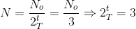 N=\frac{N_{o}}{2_{T}^{t}}=\frac{N_{o}}{3}\Rightarrow 2_{T}^{t}=3