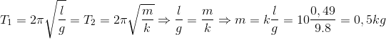 T_{1}=2\pi \sqrt{\frac{l}{g}}=T_{2}=2\pi \sqrt{\frac{m}{k}}\Rightarrow \frac{l}{g}=\frac{m}{k}\Rightarrow m=k\frac{l}{g}=10\frac{0,49}{9.8}=0,5kg