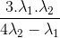 \frac{3.\lambda _{1}.\lambda _{2}}{4\lambda _{2}-\lambda _{1}}