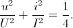 \frac{u^{2}}{U^{2}}+\frac{i^{2}}{I^{2}}=\frac{1}{4}.