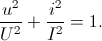 \frac{u^{2}}{U^{2}}+\frac{i^{2}}{I^{2}}=1.