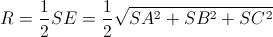 R=\frac{1}{2}SE=\frac{1}{2}\sqrt{SA^{2}+SB^{2}+SC^{2}}