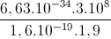 \frac{6,63.10^{-34}.3.10^{8}}{1,6.10^{-19}.1,9}