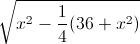 \sqrt{x^{2}-\frac{1}{4}(36+x^{2})}