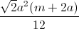 \frac{\sqrt{2}a^{2}(m+2a)}{12}