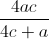 \frac{4ac}{4c+a}