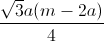 \frac{\sqrt{3}a(m-2a)}{4}