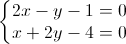 \left\{\begin{matrix}2x-y-1=0\\x+2y-4=0\end{matrix}\right.