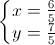 \left\{\begin{matrix}x=\frac{6}{5}\\y=\frac{7}{5}\end{matrix}\right.