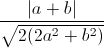 \frac{|a+b|}{\sqrt{2(2a^{2}+b^{2})}}