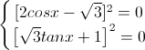 \left\{\begin{matrix}[2cosx-\sqrt{3}]^{2}=0\\\left[\sqrt{3}tanx+1\right]^{2}=0\end{matrix}\right.