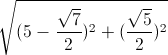 \sqrt{(5-\frac{\sqrt{7}}{2})^{2}+(\frac{\sqrt{5}}{2})^{2}}