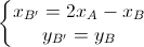 \left\{\begin{matrix}x_{B'}=2x_{A}-x_{B}\\y_{B'}=y_{B}\end{matrix}\right.