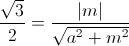 \frac{\sqrt{3}}{2}=\frac{|m|}{\sqrt{a^{2}+m^{2}}}