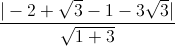 \frac{|-2+\sqrt{3}-1-3\sqrt{3}|}{\sqrt{1+3}}