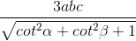 \frac{3abc}{\sqrt{cot^{2}\alpha +cot^{2}\beta +1}}