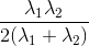 \frac{\lambda _{1}\lambda _{2}}{2(\lambda _{1}+\lambda _{2})}