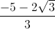 \frac{-5-2\sqrt{3}}{3}