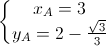 \left\{\begin{matrix}x_{A}=3\\y_{A}=2-\frac{\sqrt{3}}{3}\end{matrix}\right.