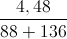 \frac{4,48}{88+136}