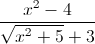 \frac{x^{2}-4}{\sqrt{x^{2}+5}+3}