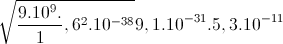 \sqrt{\frac{9.10^{9}.}1,6^{2}.10^{-38}}{9,1.10^{-31}.5,3.10^{-11}}