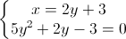 \left\{\begin{matrix}x=2y+3\\5y^{2}+2y-3=0\end{matrix}\right.