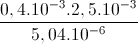 \frac{0,4.10^{-3}.2,5.10^{-3}}{5,04.10^{-6}}