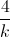 \frac{4}{k}