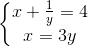 \left\{\begin{matrix} x+\frac{1}{y}=4\\ x=3y \end{matrix}\right.