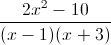 \frac{2x^{2}-10}{(x-1)(x+3)}