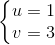 left{begin{matrix} u=1\v=3 end{matrix}right.